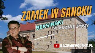 Sanok attractions. Museum of the Castle in Sanok and the amazing Beksiński Gallery