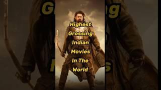 Highest Grossing Indian Movies In The World | Highest Grossing Indian Films #shorts #movie #top10