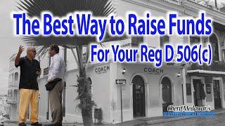 Best Way to Raise Funds for your Reg D 506c