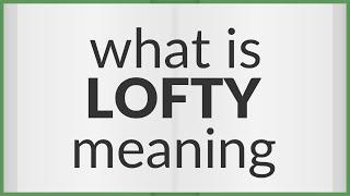 Lofty | meaning of Lofty