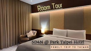 Ultimate Family Getaway: Park Taipei Hotel Room Tour + Superior King Room