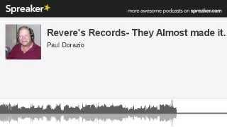 Revere's Records- They Almost made it. (made with Spreaker)