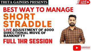 Best Straddle Adjustments Full 1 Hour Session | 4000 Points Move Adjustment | Theta Gainers