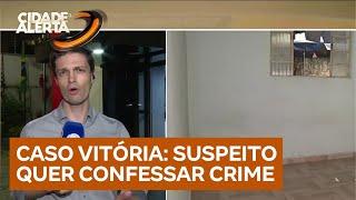 Caso Vitória: Maicol estaria interessado em confessar o crime e revelar tudo o que sabe