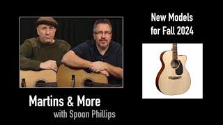 New Martin Guitar Models - Fall 2024 - Martins & More