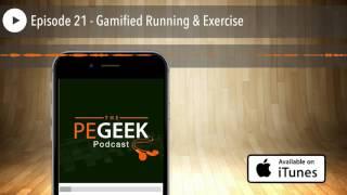 Episode 21 - Gamified Running & Exercise