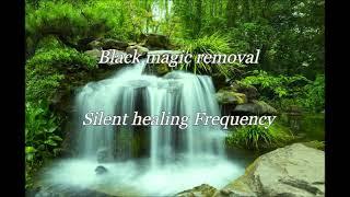 Black magic removal Silent Healing Frequency