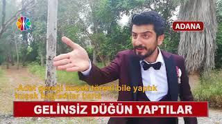 Adana'da Gelinsiz Düğün Yaptılar - Röportaj Adam