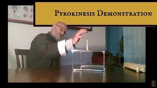 Pyrokinesis Demonstration  |  Grandmaster Wolf ©