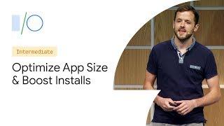 New tools to optimize your app's size and boost installs on Google Play (Google I/O'19)