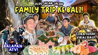 SERU!! 4 DAY BALI TRIP! COBA SUSHI VIRAL, KULINERAN, BEST RESORT, ATV, DLL!