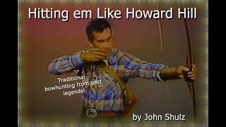 John Shulz - Hitting 'Em Like Howard Hill