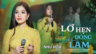 Bài Hát Đang Hót _ LỠ HẸN VỚI DÒNG LAM - Như Hoa | Từ Độ Chia Tay Anh Phiêu Bạt …..MV Official 4k.