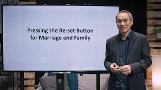 Pressing the Reset Button for Marriage & Family | Jason Wong