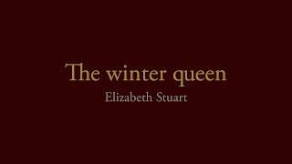 The winter queen: Elizabeth Stuart