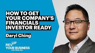 How to Get Your Company's Financials Investor Ready with Daryl Ching | S5E26