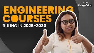 Top Engineering Courses 2025-2030: Best Colleges, Fees & ROI Explained! | CollegeDekho