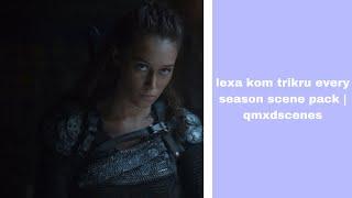 lexa kom trikru every season scene pack | qmxdscenes