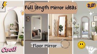 full length mirror| Full length wall mirror ideas|floor mirror