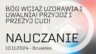 BÓG WCIĄŻ UZDRAWIA I UWALNIA PRZYJDŹ I PRZEŻYJ CUD - NAUCZANIE NIEDZIELA 10-11-2024