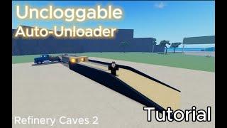 Simple Uncloggable Auto Unloader- Refinery Caves 2 Tutorial