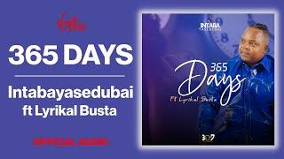 Intabayasedubai - 365 days feat. Lyrikal Busta | Official Audio