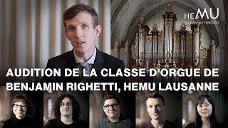 Audition de la classe d'orgue de Benjamin Righetti, HEMU Lausanne