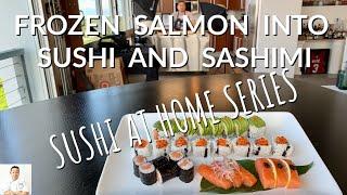 Frozen Salmon Into Sushi and Sashimi | Sushi At Home Series