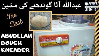 Abdullah Quick Dough Kneader Demo and Non-Paid Review | Dough Maker Machine | Atta Maker