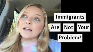 Stop Blaming Immigrants For Your Problems In Life!