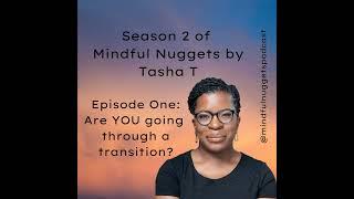 Are you going through a transition?