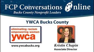FCP Conversations Online YWCA Bucks County Kristin Chapin Interviewed by Ron Bernstein Non Profit