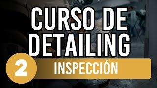 CURSO de DETAILING para PRINCIPIANTES #2 Inspección