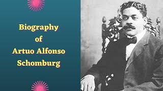 Biography of Arturo Alfonso Schomburg | History | Lifestyle | Documentary