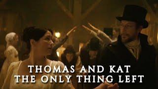 Thomas and Kat | The Only Thing Left [The Way Home] 3x06