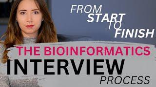 the 6 stages of the bioinformatics interview process