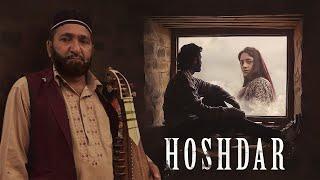 Hoshdar | Yaaneea Bharadwaj, Kunal Thakur | Noor Mohammad, Huzaif Nazar, Hyder Dar | Danish Renzu