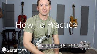 How To Practice Guitar - You Don't Need An Hour A Day