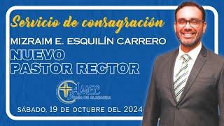 Servicio de Consagración Mizraim E. Esquilín Carrero, nuevo Pastor Rector (Parte 2) - 19/OCT/2024