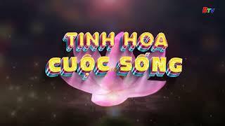 Tinh hoa cuộc sống - Số 11 | BTV - TRUYỀN HÌNH BÌNH DƯƠNG