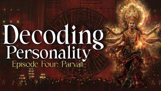 Decoding Personality | Episode Four: Parvati | The Bright Locus