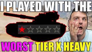 I Played with the WORST Tier X Heavy Tank.