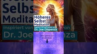 Geführte Meditation Höheres Selbst - Finde Zugang zum höheren Selbst inspiriert von Joe Dispenza