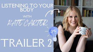 Listening to Your Body With Kate Carter | TRAILER 2