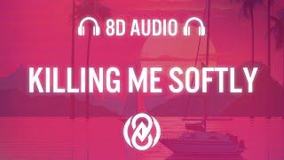 Killing Me Softly - Boostereo & The Trendy | 8D Audio 