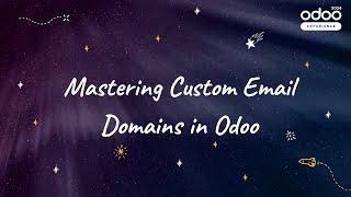 Mastering Custom Email Domains in Odoo