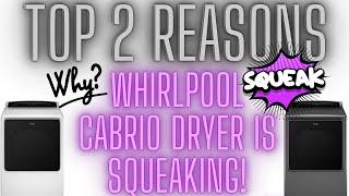 Top 2 Reasons Why Your Whirlpool Cabrio Dryer Is Squeaking!