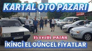 KARTAL OTO PAZARI | İKİNCİ EL FİYATLARI | 15 EYLÜL 2024