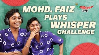 Mohammad Faiz Plays Whisper Challenge | Gaurav | Tu Hi Tu | Mirchi Plus