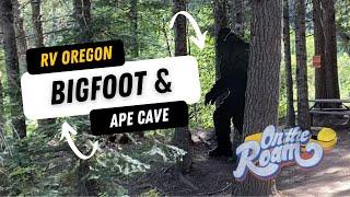 RV Living Oregon Bigfoot, Tillamook and Ape Cave